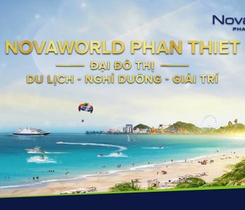 NOVALAND SẼ PHÁT TRIỂN MÔ HÌNH NGHỈ DƯỠNG NOVAWORLD PHAN THIẾT